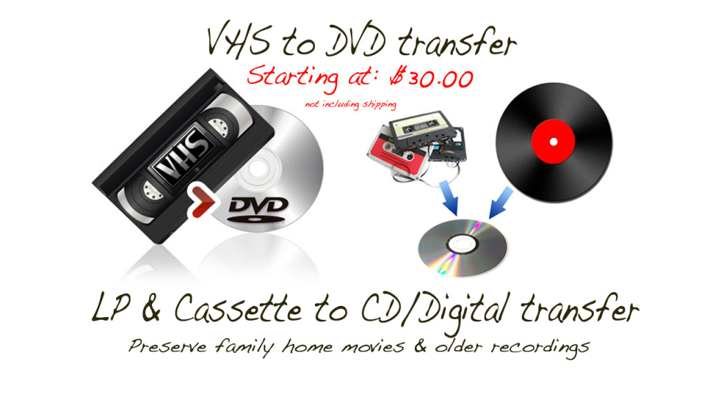 VHS to DVD Transfer starting at $30.00